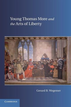 Young Thomas More and the Arts of Liberty - Wegemer, Gerard B.