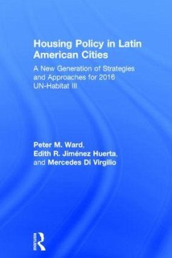 Housing Policy in Latin American Cities - Ward, Peter M; Jiménez Huerta, Edith R; Di Virgilio, María Mercedes