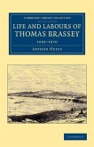 Life and Labours of Thomas Brassey Life and Labours of Thomas Brassey
