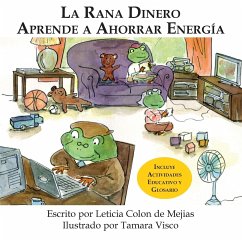 LA RANA DINERO APRENDE A AHORRAR ENERGÍA - Colon De Mejias, Leticia