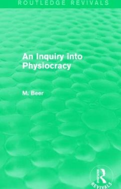 An Inquiry Into Physiocracy (Routledge Revivals) - Beer, Max