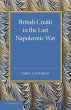 British Credit in the Last Napoleonic... - Bild 1