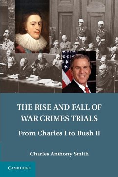 The Rise and Fall of War Crimes Trials - Smith, Charles Anthony