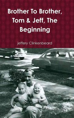 Brother To Brother, Tom & Jeff, The Beginning - Clinkenbeard, Jeffery