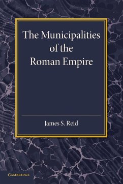 The Municipalities of the Roman Empire - Reid, James S.