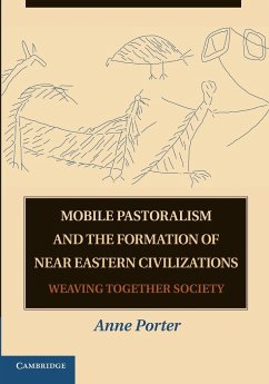 Mobile Pastoralism and the Formation of Near Eastern Civilizations - Porter, Anne