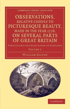 Observations, Relative Chiefly to Picturesque Beauty, Made in the Year 1776, on Several Parts of Great Britain - Gilpin, William