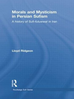 Morals and Mysticism in Persian Sufism - Ridgeon, Lloyd
