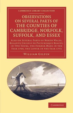 Observations on Several Parts of the Counties of Cambridge, Norfolk, Suffolk, and Essex - Gilpin, William