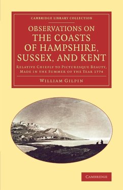 Observations on the Coasts of Hampshire, Sussex, and Kent - Gilpin, William