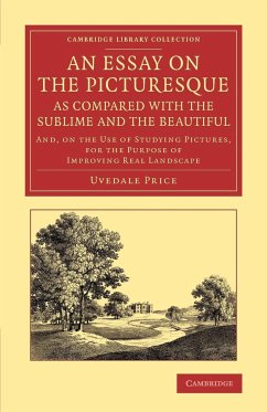 An Essay on the Picturesque, as Compared with the Sublime and the Beautiful - Price, Uvedale