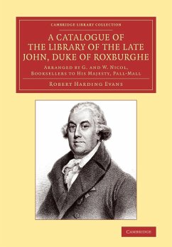 A Catalogue of the Library of the Late John, Duke of Roxburghe - Evans, Robert Harding