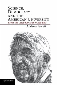 Science, Democracy, and the American University - Jewett, Andrew