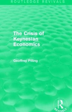 The Crisis of Keynesian Economics (Routledge Revivals) - Pilling, Geoffrey