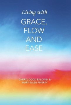 Living with Grace, Flow and Ease - Baldwin, Cheryl Dodd