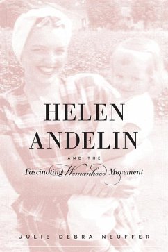 Helen Andelin and the Fascinating Womanhood Movement - Neuffer, Julie Debra