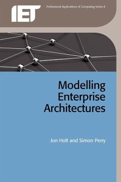 Modelling Enterprise Architectures - Holt, Jon; Perry, Simon