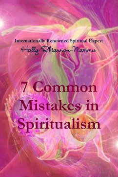 7 Common Mistakes in Spiritualism - Rhiannon-Nammu, Hally