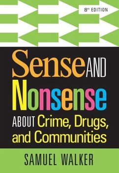 Sense and Nonsense about Crime, Drugs, and Communities - Walker, Samuel (University of Nebraska, Omaha)