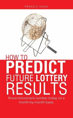 HOW TO PREDICT FUTURE LOTTERY RESULTS - Isaac, Francis