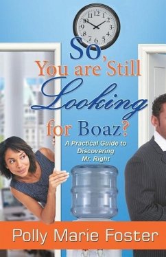 So, You Are Still Looking for Boaz? - Foster, Polly Marie