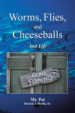 Worms, Flies, and Cheeseballs: And Life