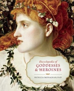 Encyclopedia of Goddesses & Heroines - Monaghan, Patricia