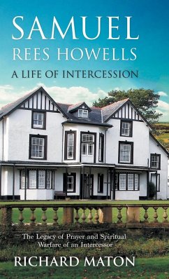 Samuel Rees Howells, a Life of Intercession