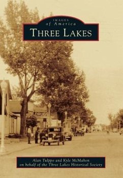 Three Lakes - Tulppo, Alan; McMahon, Kyle; Three Lakes Historical Society