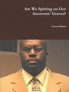 Are We Spitting on Our Ancestors' Graves? - Ballard, Vinson