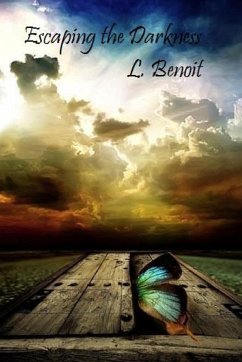 Escaping the Darkness - Benoit, L.