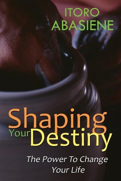Shaping Your Destiny - Abasiene, Itoro