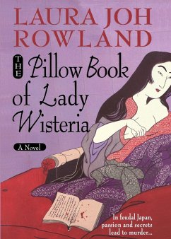 The Pillow Book of Lady Wisteria - Rowland, Laura Joh