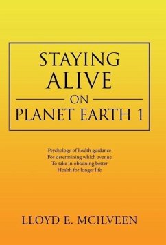 Staying Alive on Planet Earth 1 - Mcilveen, Lloyd E.