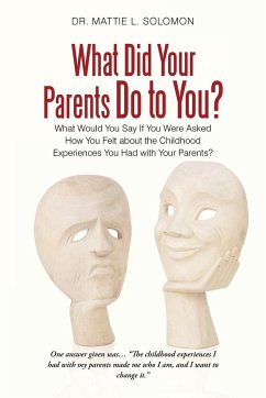 What Did Your Parents Do to You? - Solomon, Mattie L.