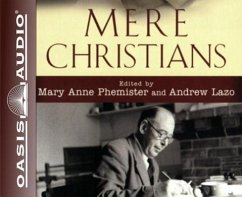 Mere Christians: Inspiring Stories of Encounters with C. S. Lewis