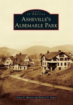 Asheville's Albemarle Park - Merten, Stacy A.; Sauer, Robert O.