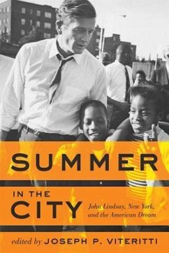 Summer in the City: John Lindsay, New York, and the American Dream