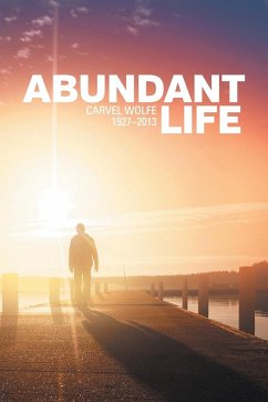 Abundant Life 1927-2013 - Wolfe, Carvel