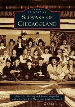 Slovaks of Chicagoland - Fasiang, Robert M.; Magruder, Robert