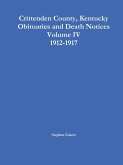 Crittenden County, Kentucky Obituaries and Death Notices, Volume IV, 1912-1917