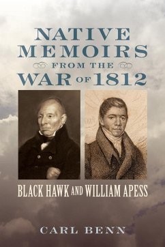 Native Memoirs from the War of 1812 - Benn, Carl