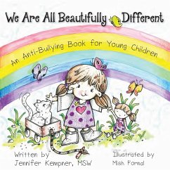 We Are All Beautifully Different: An Anti-Bullying Book for Young Children - Kempner, Lcswr Jennifer