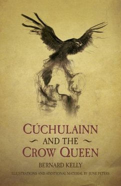 Cuchulainn and the Crow Queen - Kelly, Bernard; Peters, June