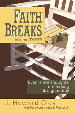 Faith Breaks, Volume 3: Even More Thoughts on Making it a Good Day - Olds, J. Howard