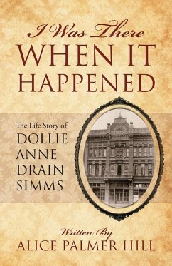 I Was There When It Happened - Hill, Alice Palmer