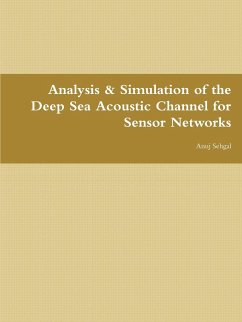 Analysis & Simulation of the Deep Sea Acoustic Channel for Sensor Networks - Sehgal, Anuj