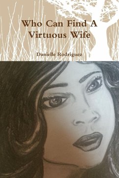 Who Can Find A Virtuous Wife - Rodriguez, Danielle