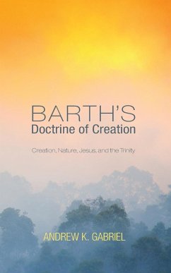 Barth's Doctrine of Creation - Gabriel, Andrew K.