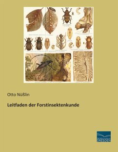 Leitfaden der Forstinsektenkunde - Nüßlin, Otto